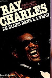 Ray Charles - Le Blues dans la Peau