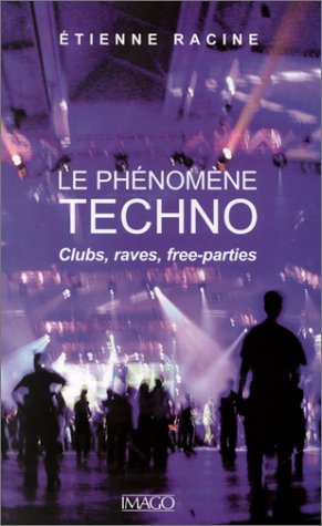 Etienne Racine - Le Phénomène Techno