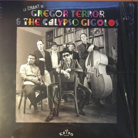 Gregor Terror & The Calypso Gigolos - Le Chant de Gregor Terror & The Calypso Gigolos