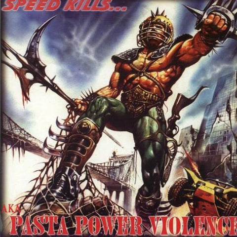 Speed Kills... A.K.A. Pasta Power Violence II