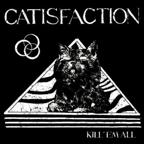 Catisfaction - Kill 'em All