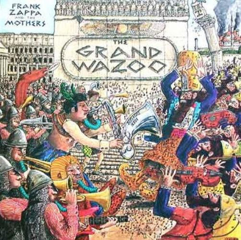 Frank Zappa and the Mothers - The Grand Wazoo