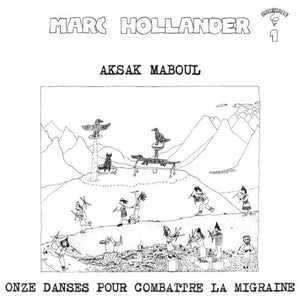 Aksak Maboul/Marc Hollander - Onze Danses pour Combattre la Migraine