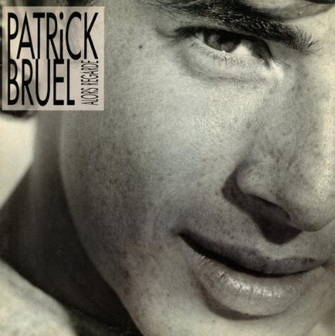 Patrick Bruel - Alors Regarde...