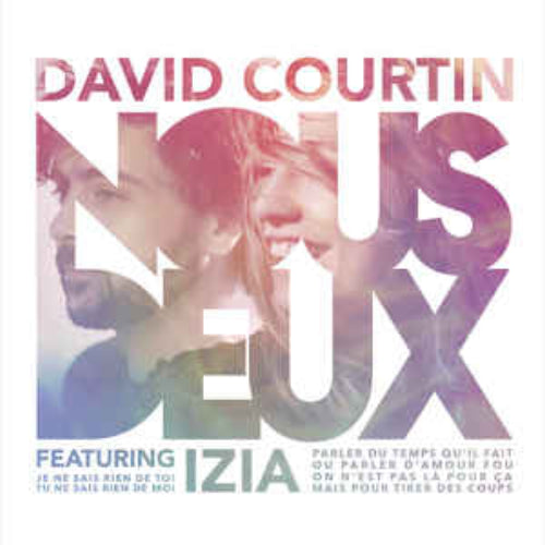 David Courtin Feat. Izia - Nous Deux