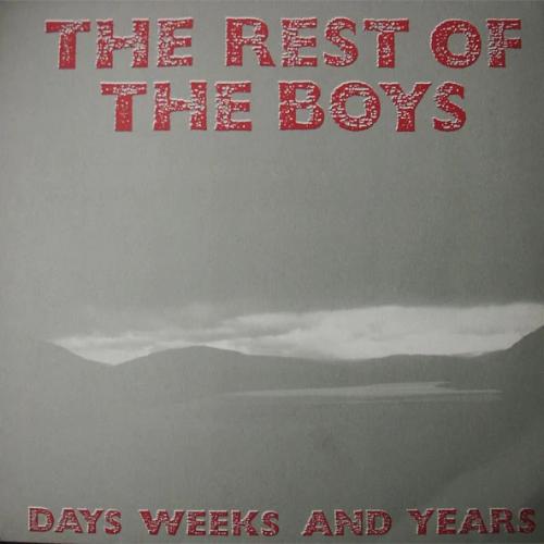 The Rest of the Boys - Days Weeks and Years