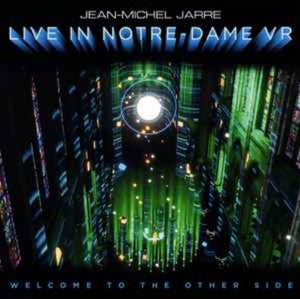 Jean-Michel Jarre - Welcome to the Other Side - Live in Notre-Dame VR