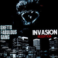Ghetto Fabulous Gang - Invasion Réédition