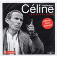 Louis-Ferdinand Céline - Les Entretiens